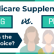 , Choosing Between Medicare Supplement and Medicare Advantage