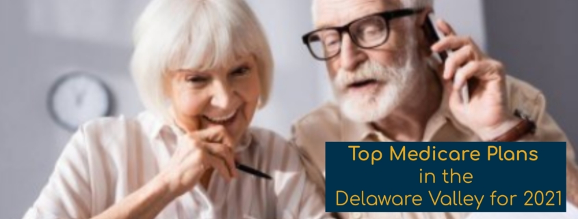 Medicare Plans in Philadelphia South Jersey, Top Medicare Plans in the Delaware Valley for 2021