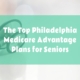 The Top Philadelphia Medicare Advantage Plans for Seniors photo