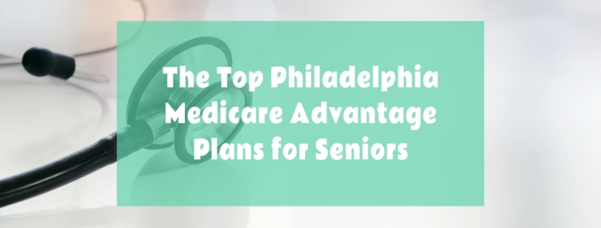 The Top Philadelphia Medicare Advantage Plans for Seniors photo