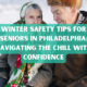 Winter Safety Tips for Seniors in Philadelphia PA