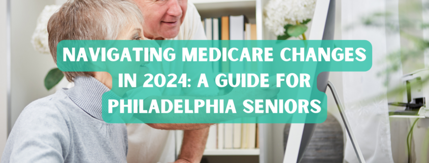 Navigating Medicare Changes in 2024: A Guide for Philadelphia Seniors photo