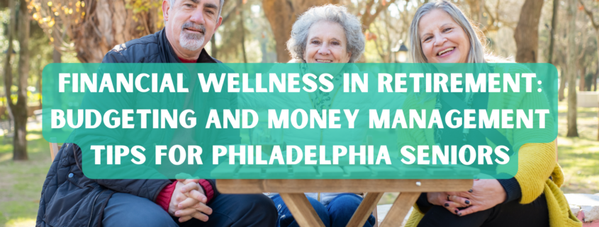 Budgeting and Money Management Tips for Philadelphia Seniors photo
